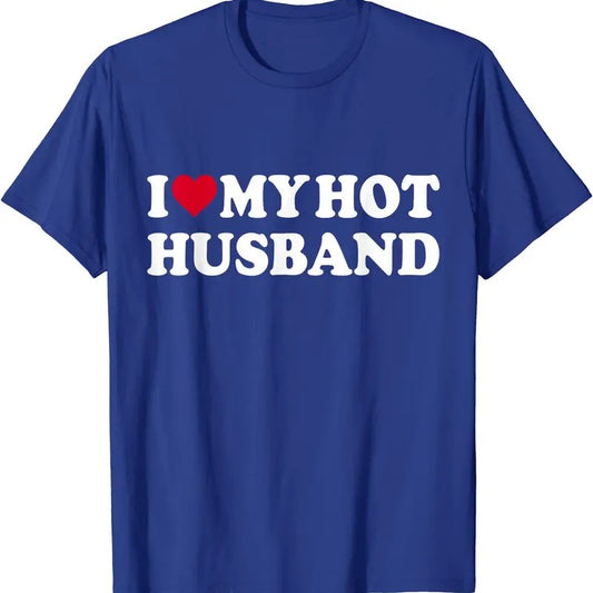 I Love My Hot Husband Shirt T-Shirt | Unisex Cotton Tee, Size S-5XL