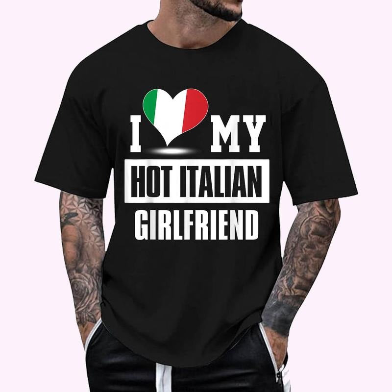 I Love My Hot Italian Girlfriend tshirt Italy