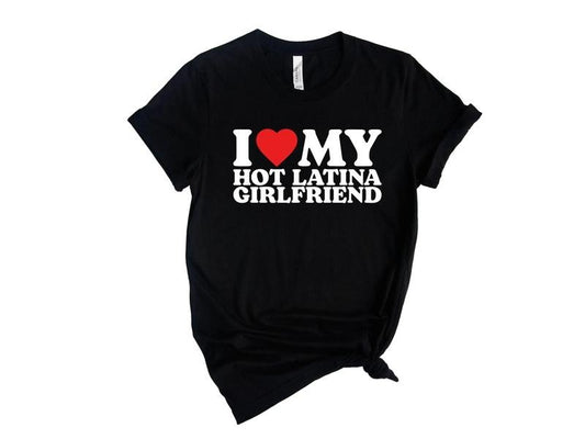 I Love My Hot Latina Girlfriend Shirt, I Love My Girlfriend Shirt, I Heart Shirt, Matching Couple Shirt, Couple T-Shirt, Boyfriend Men, Short Sleeve Tee Shirt, Unique Gifts For Couples, Gifts For Christmas Fit Womenswear Clothing Comfortable