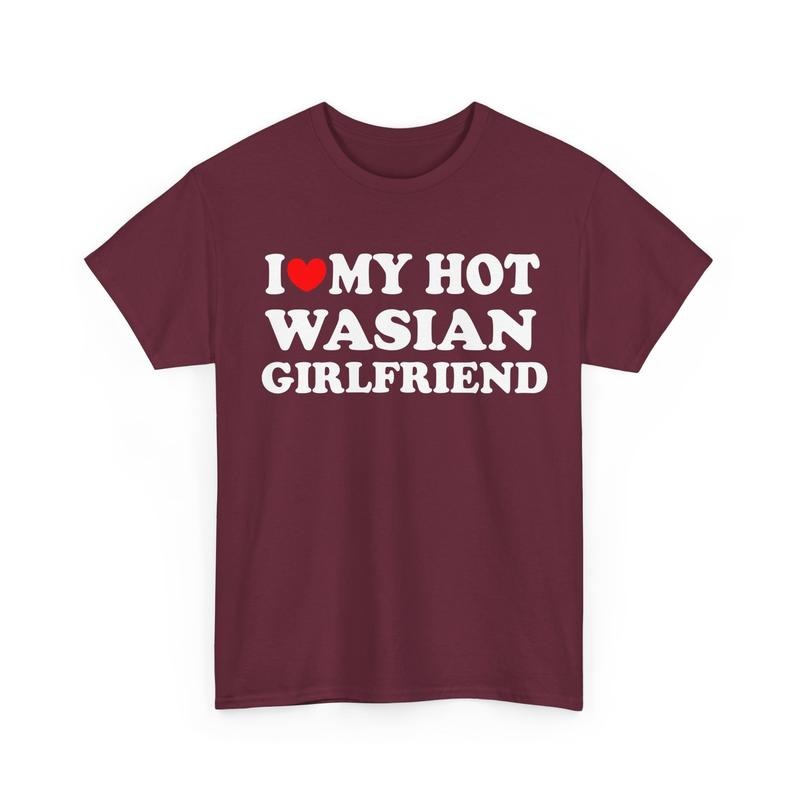 I Love My Hot Wasian Girlfriend Shirti Love My Wasian Girlfriend Tee Valentines Day T-shirt Gift Personalized Girlfriend Love Shirt  T-shirt, sweater and Hoodie