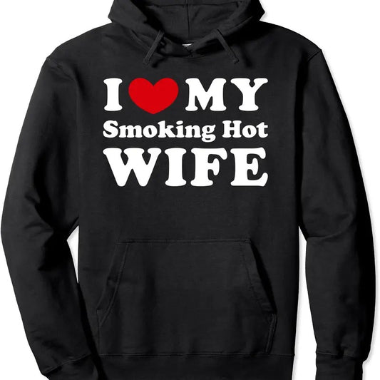 I Love My Smoking Hot Wife, I Heart My Smoking Hot Wife Hoodie | Unisex Hooded Sweatshirt