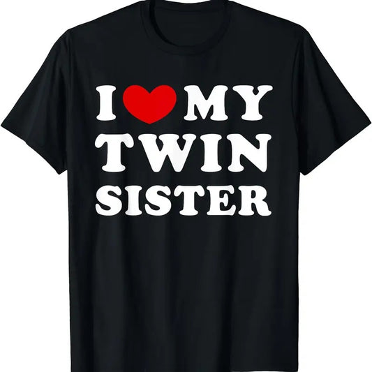 I Love My Twin Sister, I Heart My Twin Sister T-Shirt, Unisex Cotton Tee Gifts