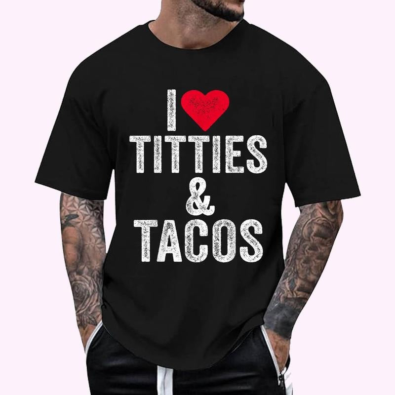 I Love Titties And Tacos Heart Funny Adult Phone Accessory T-Shirt - Men's Regular Fit Letter Graphic Round Neck Tee, Casual Short Sleeve, Crew Neck Shirt for Summer, Fashion Men's Top for daily Wear, Graphic Tees