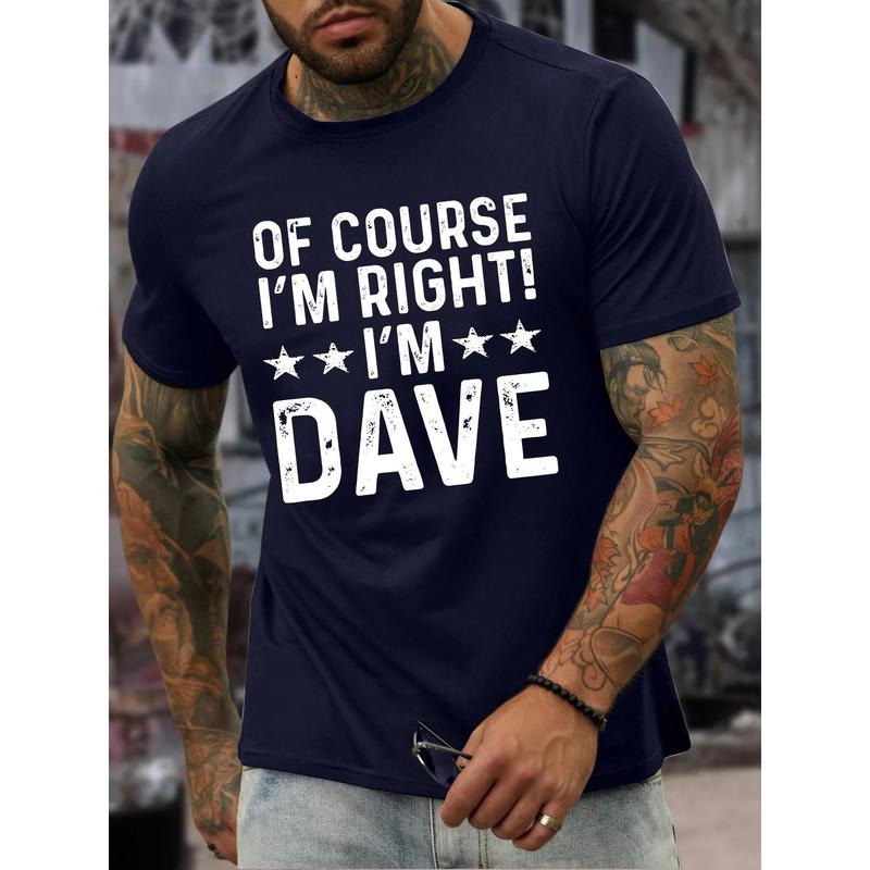 I'M DAVE Print Men's Casual T-shirt, Short Sleeve Versatile Comfy Tee Tops For Summer Outdoor Made in USA