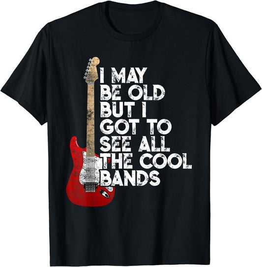 I May Be Old But I Got To See All The Cool Bands Concert T-Shirt Hoodie, Sweatshirt | WearSparks.com