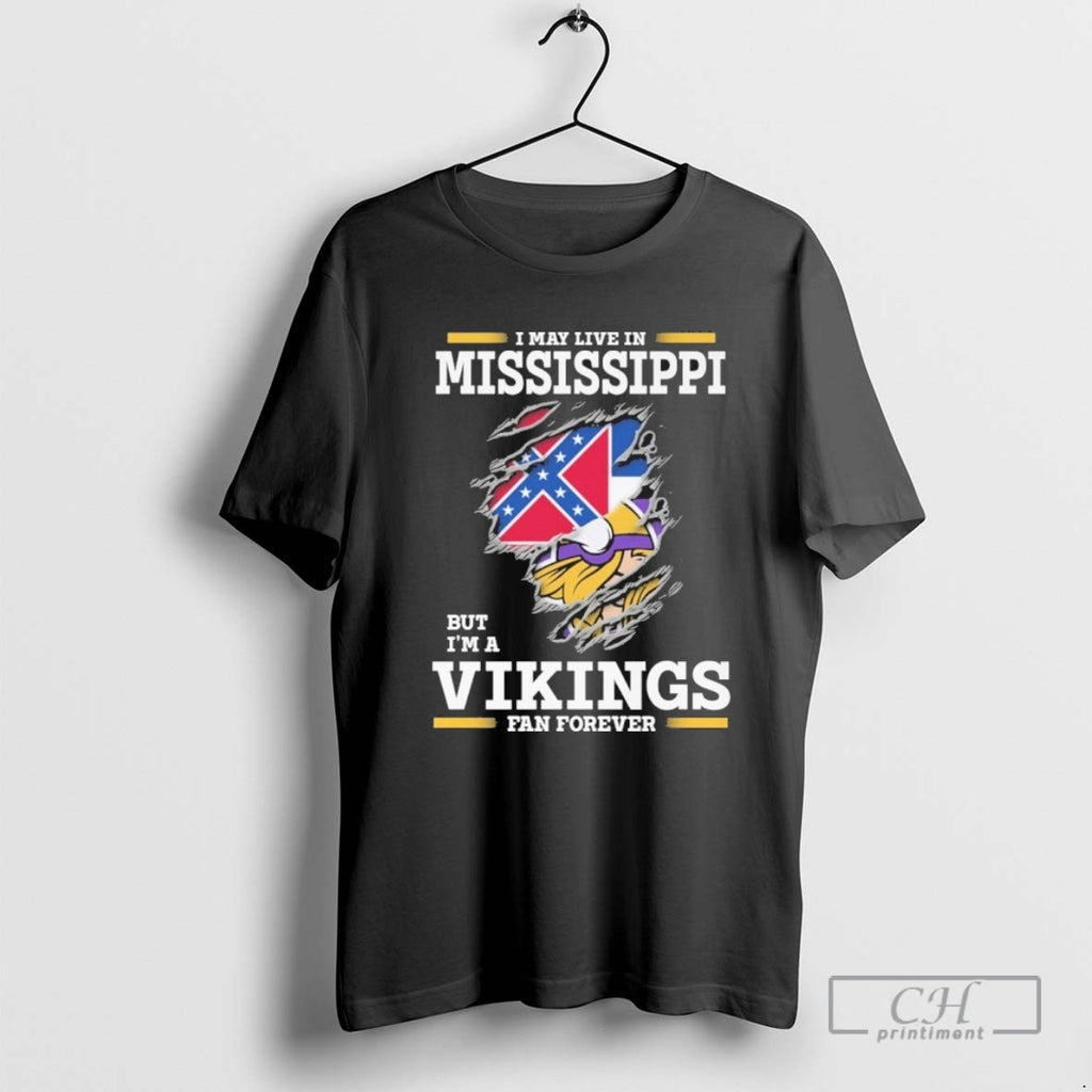 I May Live In Mississippi But Im A Vikings Fan Forever