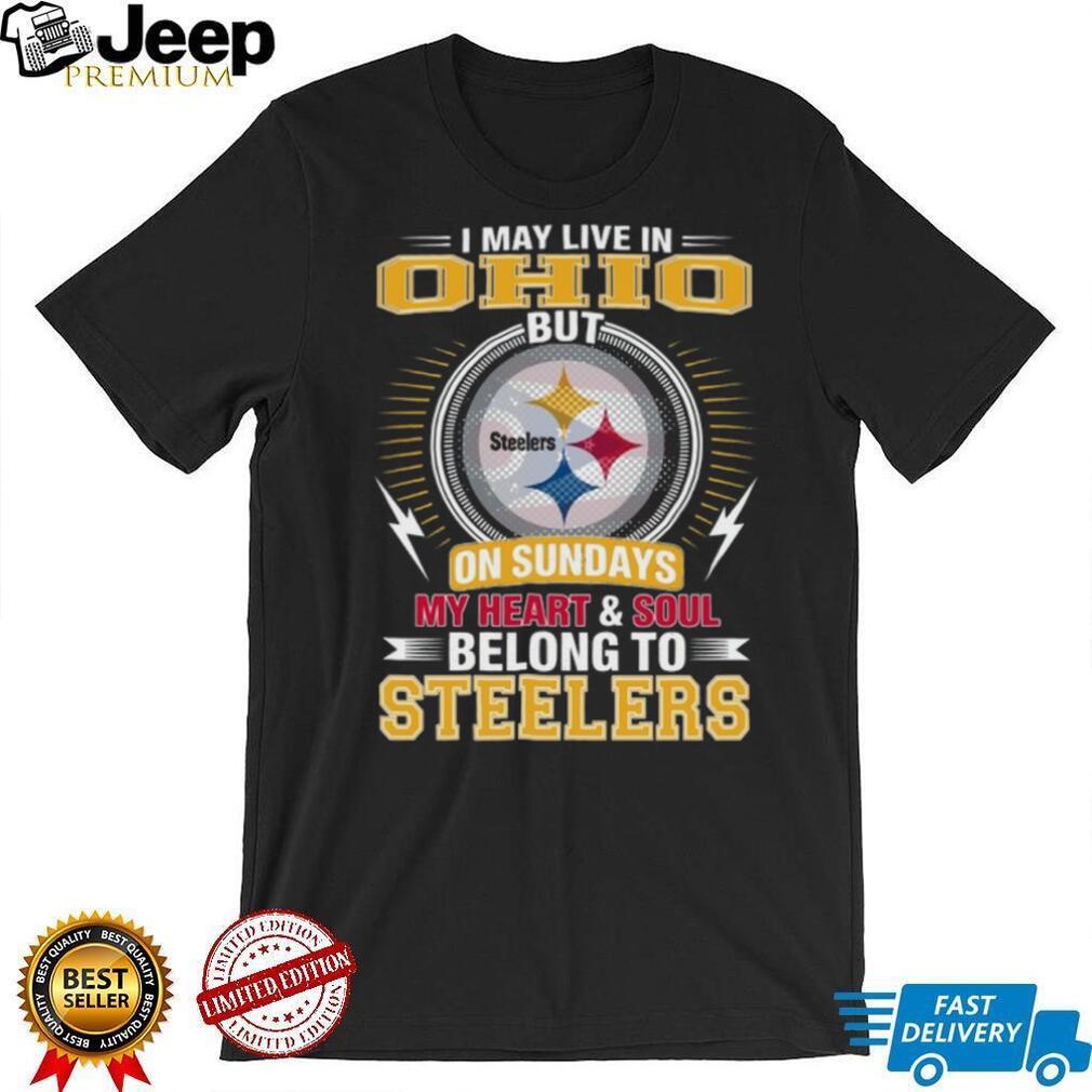 I May Live In Ohio But My Heart Belongs To Pittsburgh ST Shirtlers T Shirt