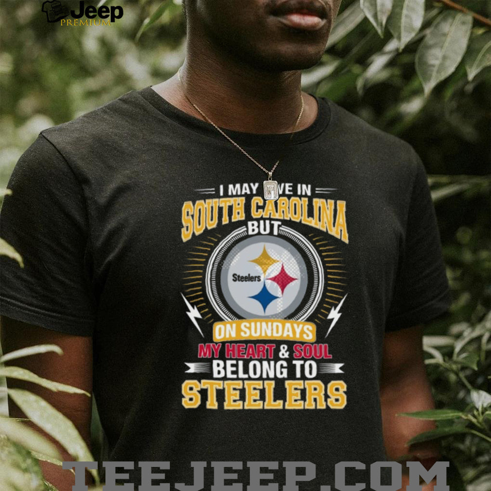 I May Live In South Carolina But My Heart Belongs To Pittsburgh ST Shirtlers T Shirt