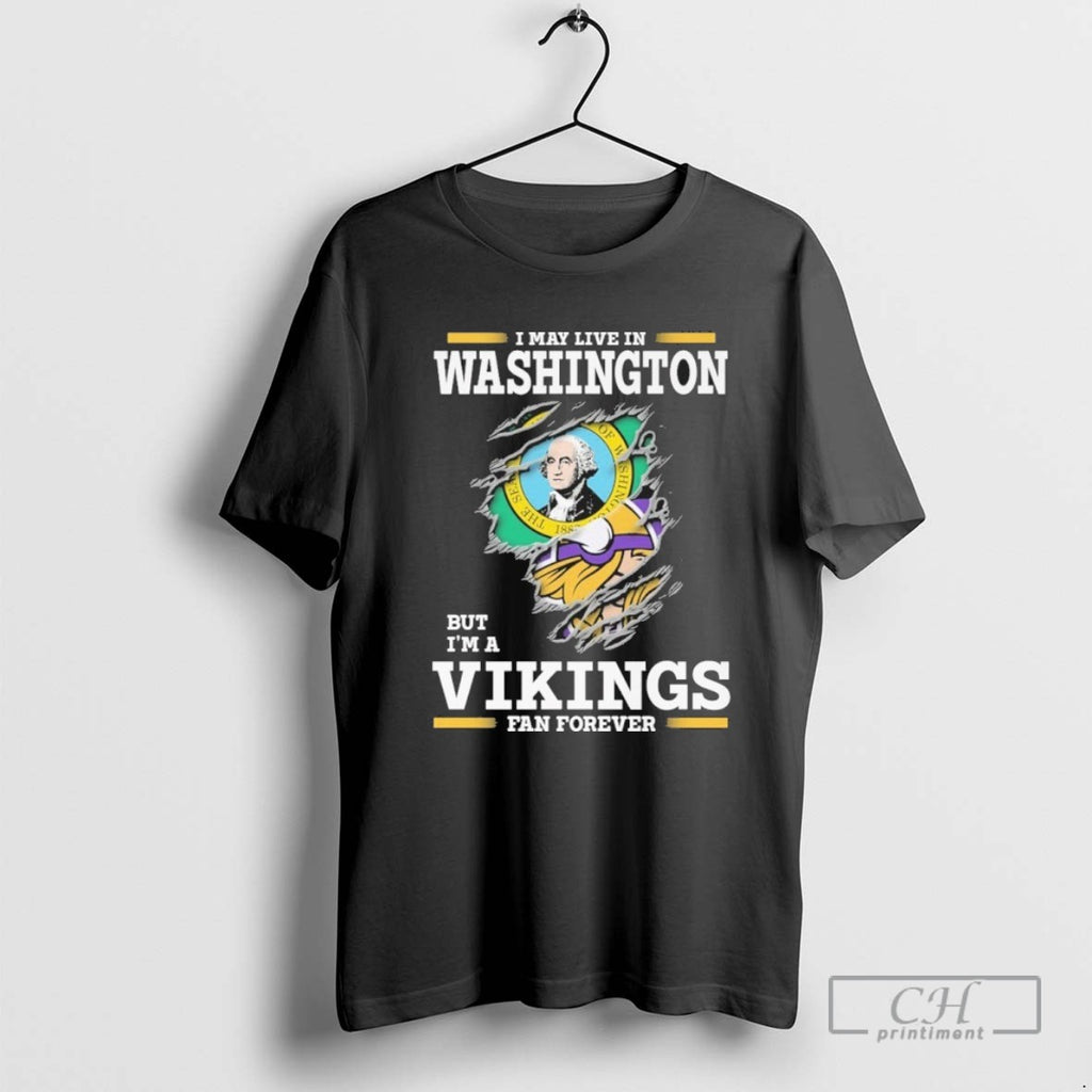 I May Live In Washington But Im A Vikings Fan Forever