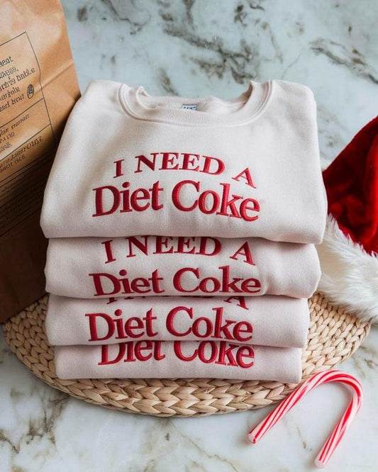 I NEED A DIET COKE Embroidered Crewneck, Custom Text Embroidery Cozy Unisex Shirt, Funny Soda Lover Sweater, Coke Lover...