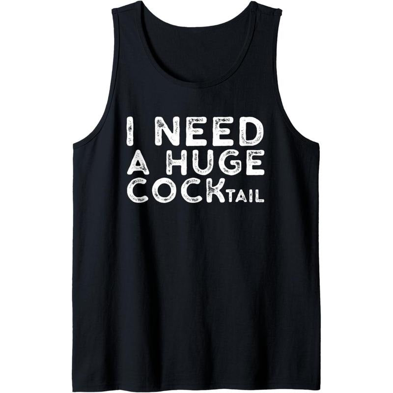 I Need a Huge COCKtail | Funny Adult Humor Drinking Gift Tank Top Made in USA T-Shirts, Hoodie, Sweatshirt | WearSparks.com