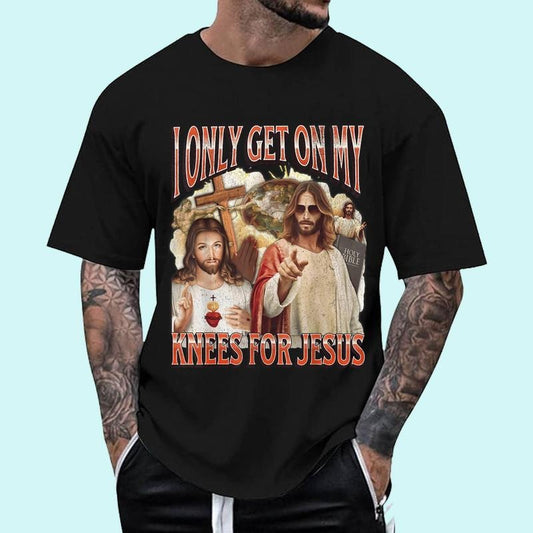 I Only Get On My Knees For Jesus Funny Offensive Adult Humor Unisex T-Shirt, Cotton 100%, Top Trending Fashion