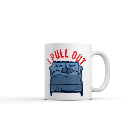 I Pull Out Mug Funny Sarcastic Couch Bed Graphic Novelty Coffee Cup-11oz Funny Coffee Mugs Ceramic Printed Drinkware Cup