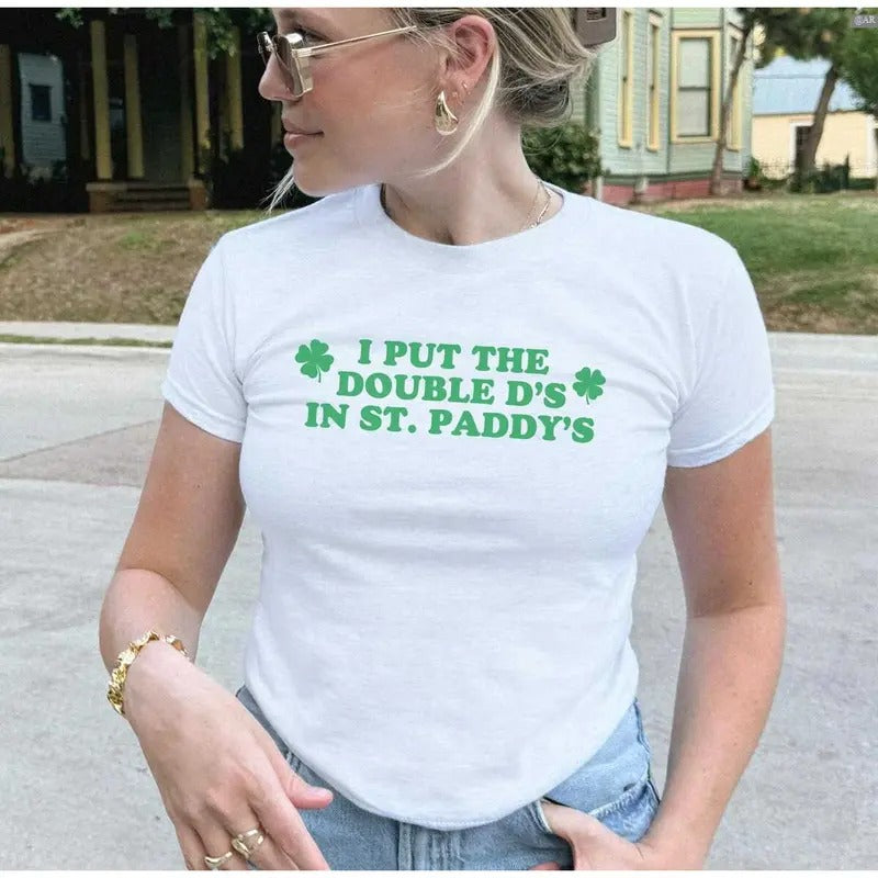 I Put The Double D's In St. Paddy's Day Baby Tee, Funny Saint Patricks Day, Retro Crewneck, Gift For Lovers,, Trendy...