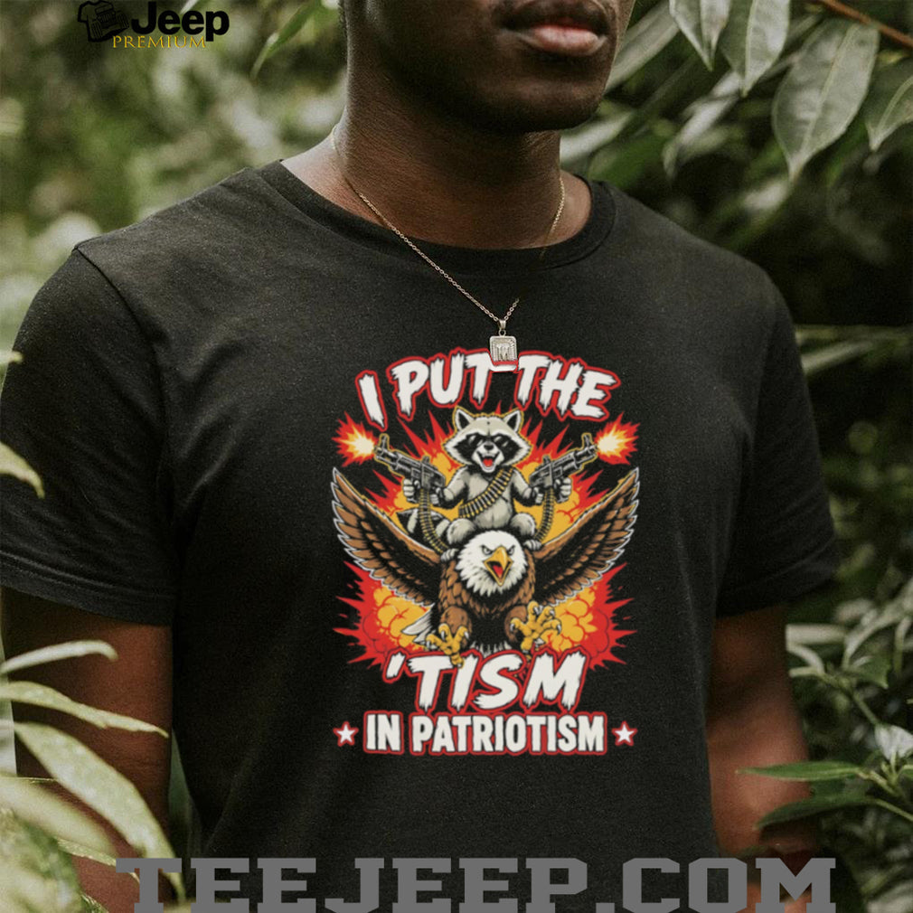 I Put The Tism In Patriotism Raccoon Riding Eagle Gun T Shirt