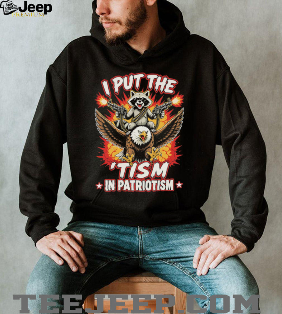 I Put The Tism In Patriotism Raccoon Riding Eagle Gun T Shirt