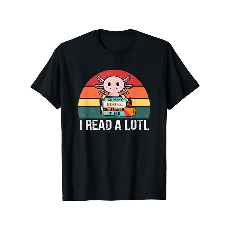 I Read A Lot" Funny Axolotl Graphic Tee - 100% Cotton,, Perfect Gift for Book Lovers, Machine Washable, Casual Fit, Black Made in USA