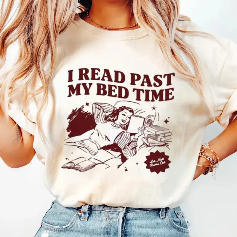 I Read Past My Bed Time Shirt, Book Club Shirt, Late Night Reader Book Club,One More Chapter T Shirt, Retro Reader Smut Slut Bookish,Unisex Tee Casual
