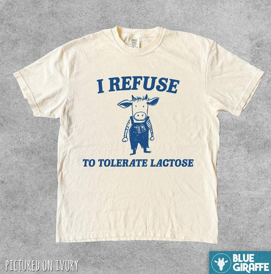 I Refuse To Tolerate Lactose Vintage t Shirt, Funny T Shirt, Meme Shirt, Lactose Intolerant Shirt, Funny 90s Tee, Comfort Colors Shirt