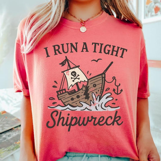 I Run A Tight Shipwreck T-shirt, vintage graphic shirt Casual Oversized Cotton Shirt for the Comfort Fabric Top Womenswear Unisex Women Lady Tshirt