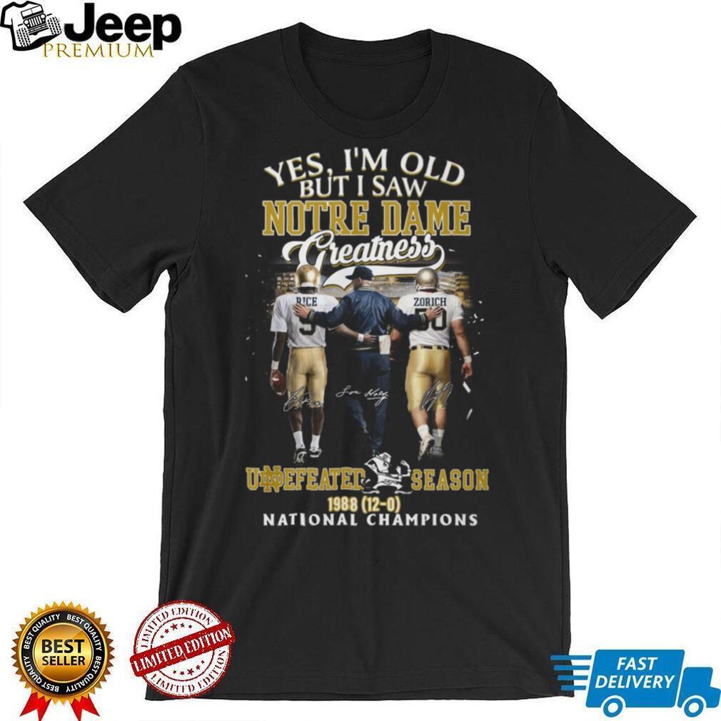 I Saw Notre Dame Greatness 1988 Undefeated National Champions T Shirt