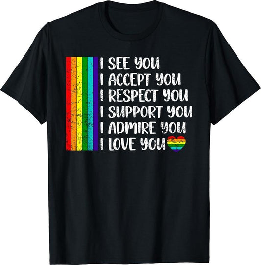 I See Love Accept You LGBTQ Men Women Gay Rainbow Pride Flag T-Shirt | Unisex Cotton Tee Gift, Crewneck, Short Sleeve