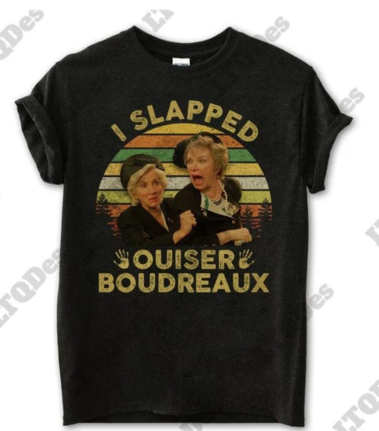 I Slapped Ouiser Boudreaux Shirt, Steel Magnolias Shirt, Classic Movie Quote Sweatshirt, Vintage Fan Hoodie, Southern Humor Gift Shirt