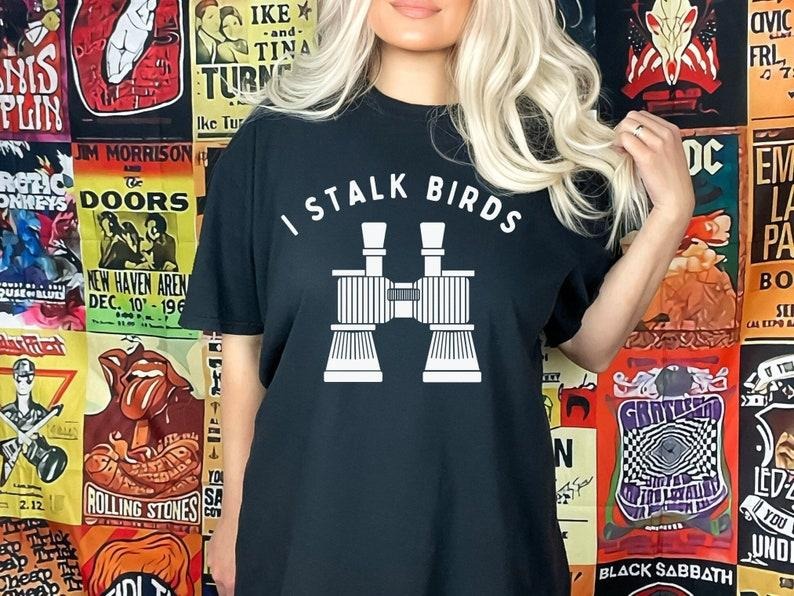 I Stalk Birds, Bird Watching Tee, Cute Bird Shirt, Funny Shirt, Bird Lover Gift, Twitcher Shirt, Birder Tee, Binoculars...