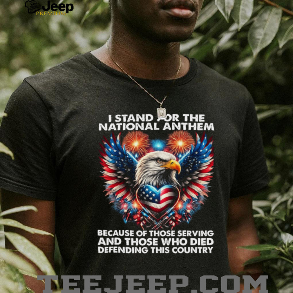 I Stand For The National Anthem Patriotic American Eagle Fireworks T Shirt