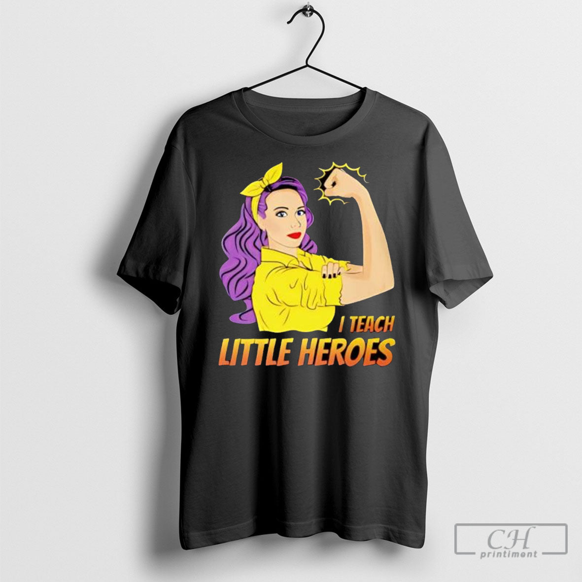 I Teach Little Heroes Strong Girl Shirt