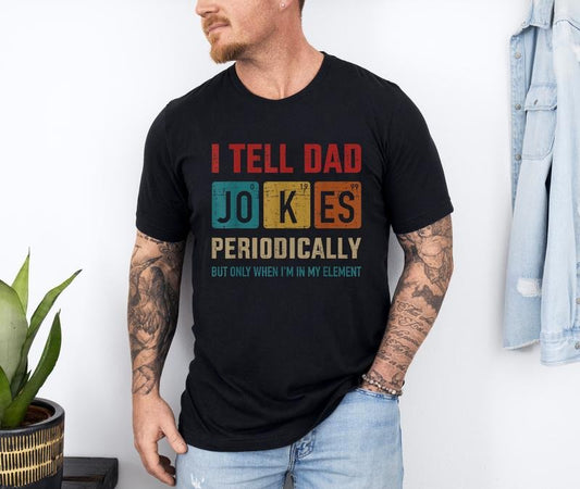 I Tell Dad Jokes Periodically Element Shirt, Vintage Father's Day Shirt, Dad Shirt, Dad Gift