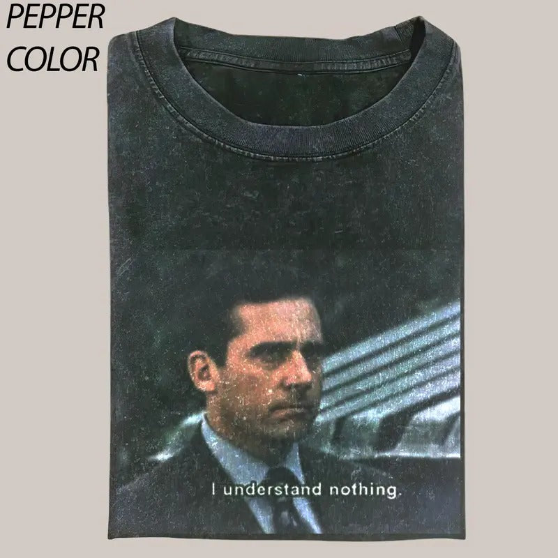 I Understand Nothing Vintage Graphic Tee, Funny Office TV Show T-shirt, Michael Scott Shirt, Unisex T-Shirt Gift For Menswear Menswear, Trendy Shirt