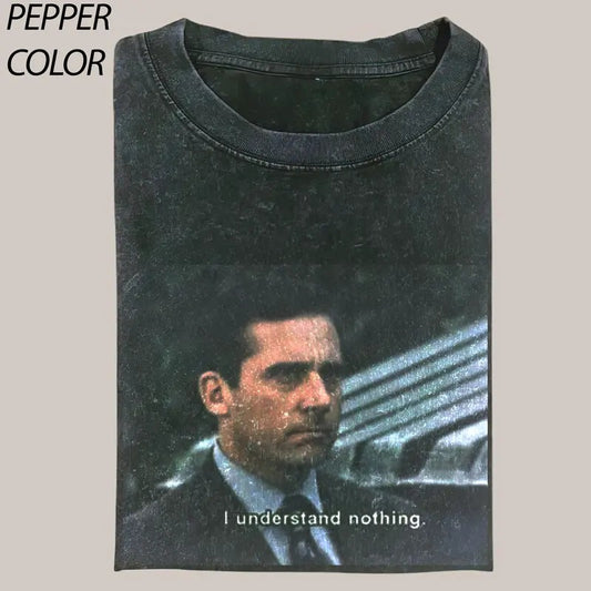 I Understand Nothing Vintage Graphic Tee, Funny Office TV Show T-shirt, Michael Scott Shirt, Unisex T-Shirt Gift For Menswear Menswear, Trendy Shirt