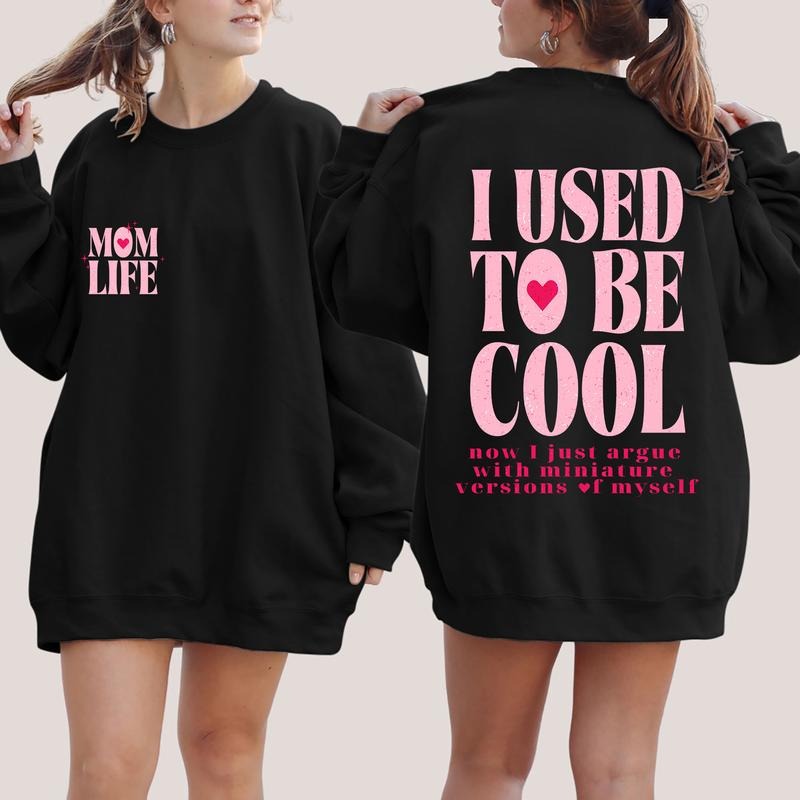 I Used To Be Cool Sweatshirt Mom Life Sweatshirt Sarcastic Sweatshirt Hot Mess Mom Sweatshirt Cool Mom Hoodie Mom Gift...
