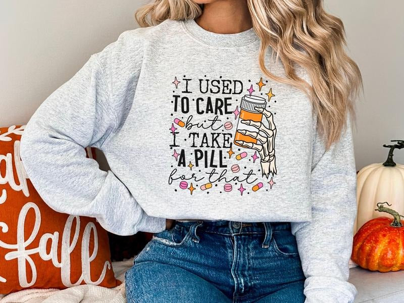 I Used To Care But I Take A Pill For That Sweatshirt, Boho Skeleton Mental Health Awareness Sweatshirt, Fun & Fall...
