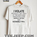 I Violate Article 27 Sec 553 4 of the Maryland Annotated Code Safely often and extremely well shirt