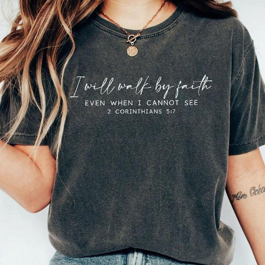 I Will Walk By Faith Even When I Cannot See Shirt, Christian Women Comfort Shirt, Religious Shirt,Christian Shirts For Women, Bible Verse Shirt, Faith Shirt, Religious Women Top