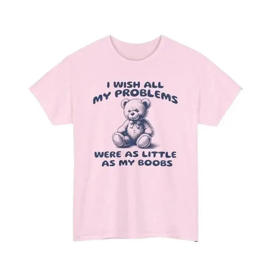 I Wish All My Problems Were As Little Shirt, Chaotic Shirt, Best Friend Gift, Cartoon Tee, Silly Meme Shirt, Unisex Fit Stupid Y2K Shirt
