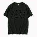 I Wonder At What Age I Will Stop Laughing At Everything Tshirts Sweater