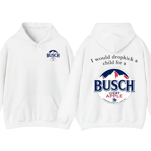 I Would Dropkick A Child For A Busch Light Apple Hoodie and T-Shirt, Funny Beer Tee, Streetwear Casual Top, Summer Aesthetic Apparel