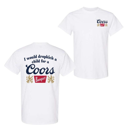 I Would Dropkick A Child For A Coors Banquet 2 Sided T-Shirt, For Men And Women, Trendy Shirt