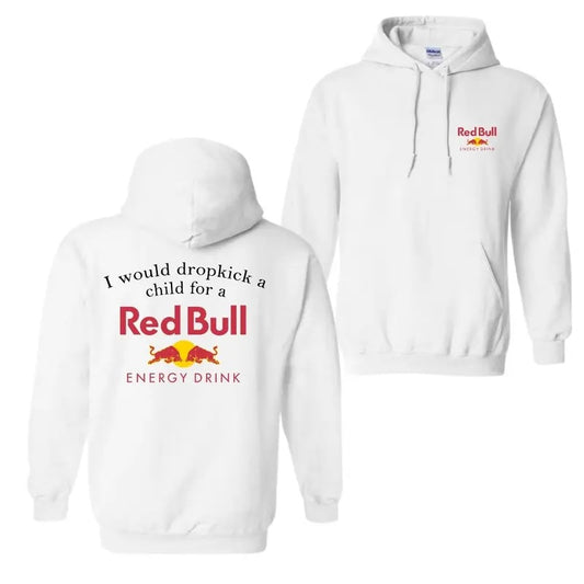 I Would Dropkick A Child For A Red Bull T-Shirt Hoodie Funny Energy Drink Unethical Tee For Men
