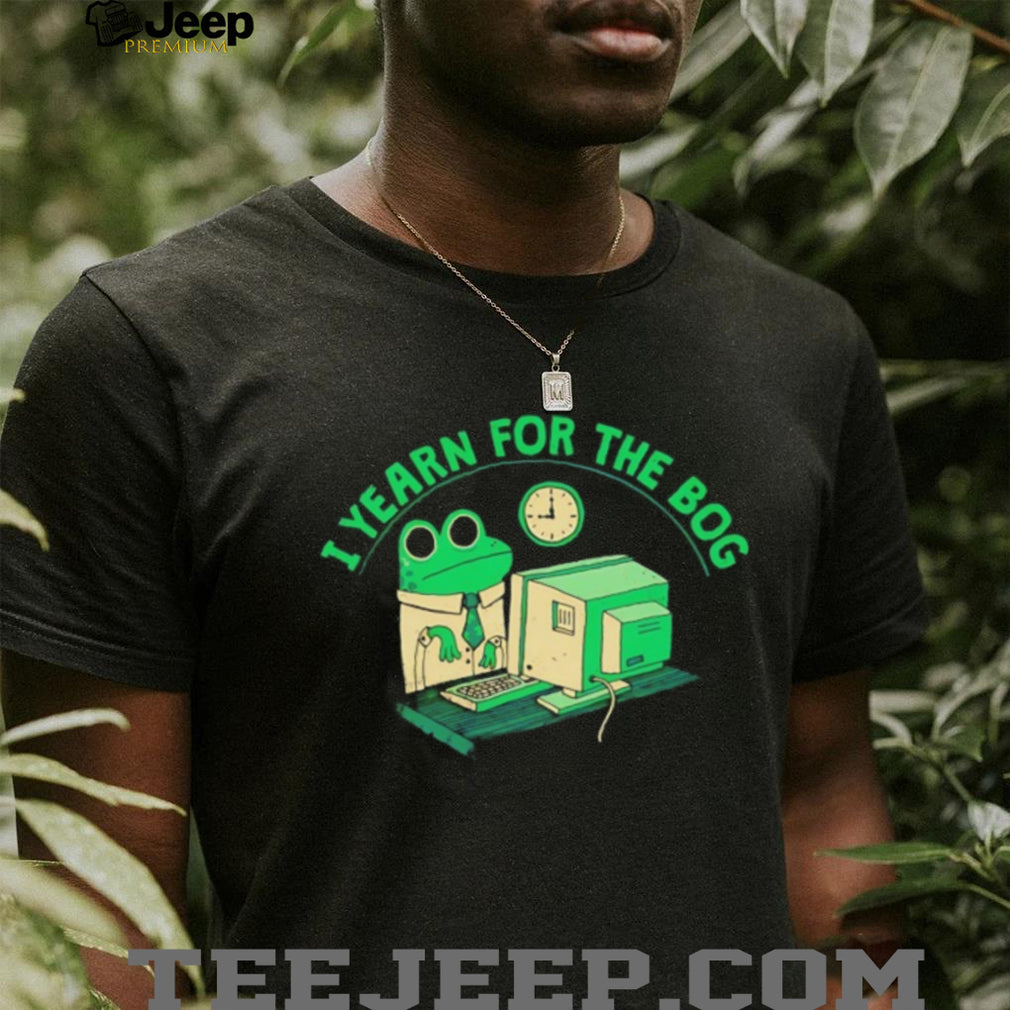 I Yearn For The Bog Funny Office Frog Meme T Shirt