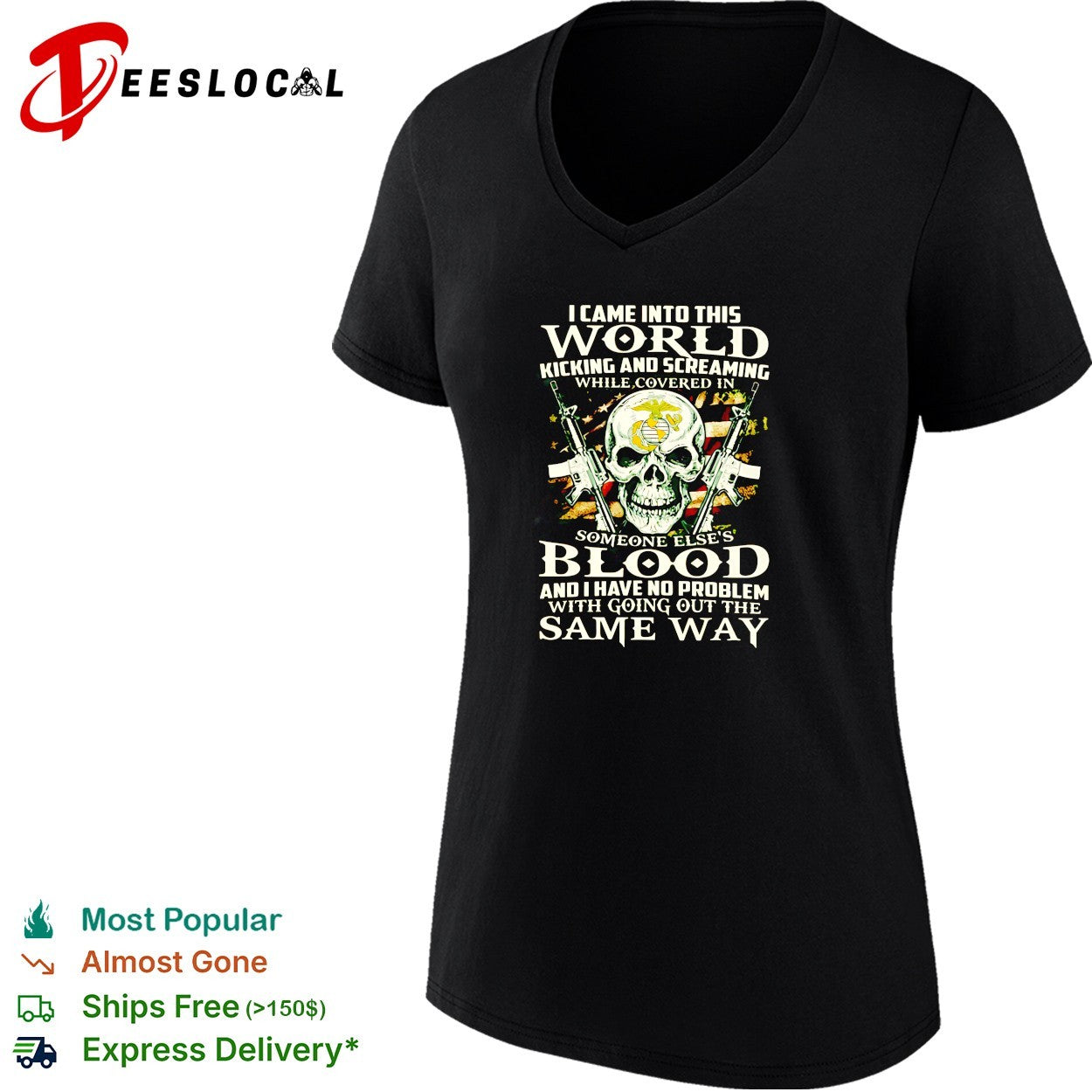 I came into this world kicking and screaming Marine Corps skull shirt