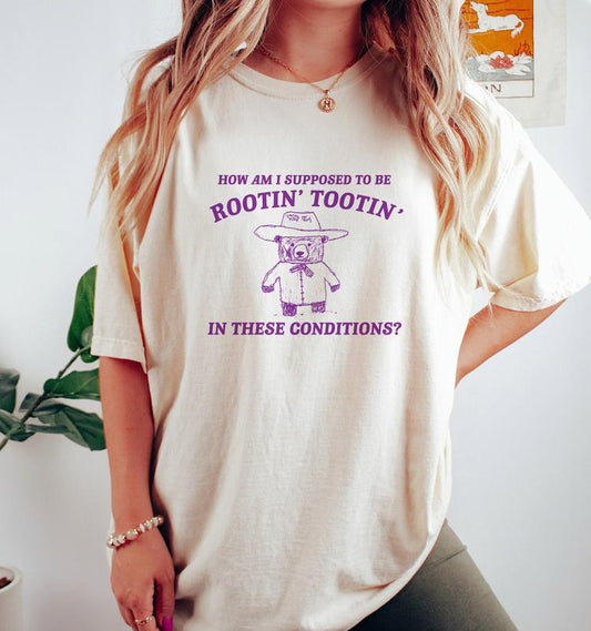 I can't root and toot in these conditions - Vintage Drawing T Shirt, Cowboy Meme T Shirt, Sarcastic  T-shirt, sweater and Hoodie