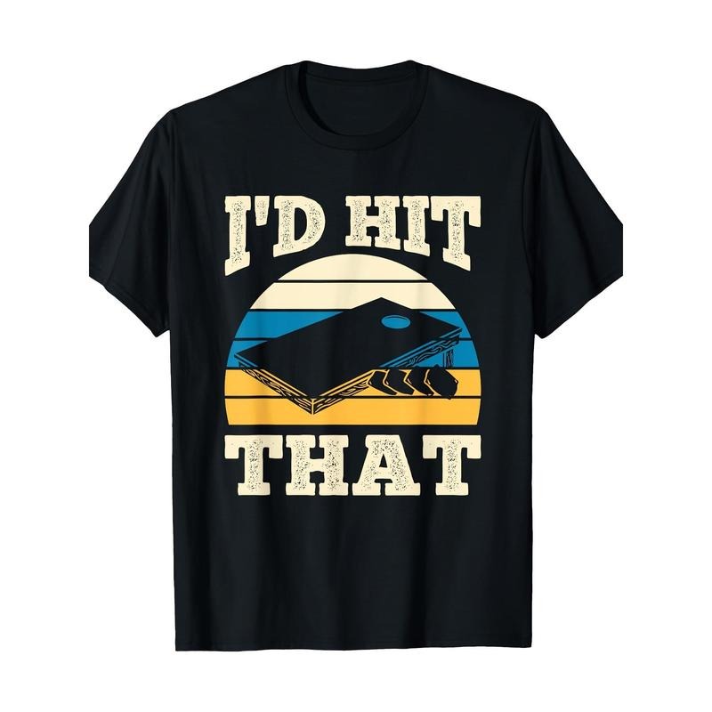 I'd Hit That Bag Bean Cornhole T-Shirt Made in USA