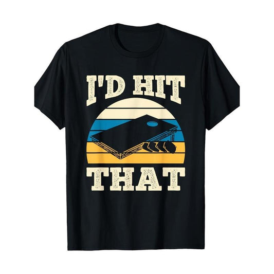 I'd Hit That Bag Bean Cornhole T-Shirt Made in USA
