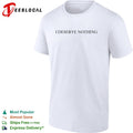 I deserve nothing shirt