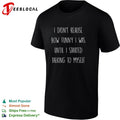 I didn’t realise how funny I was until I started talking to myself shirt