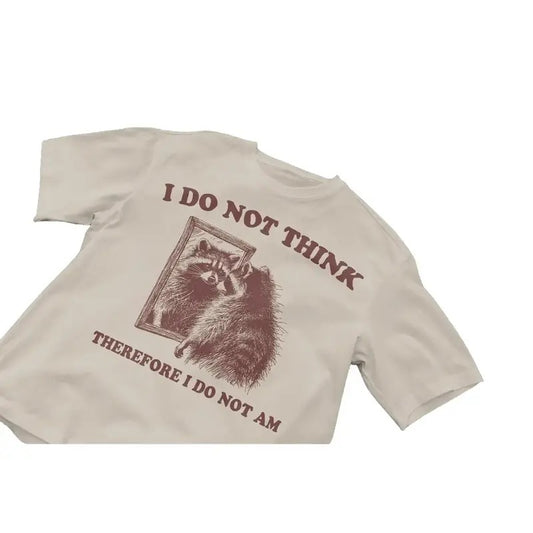 I do not think therefore i do not am Graphic T-Shirt, Vintage Raccoon T Shirt, Raccoon Meme shirt Cotton Menswear Top Polyester Streetwear Tshirt